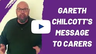 A message from our patron, Gareth Chilcott | Carers Week 2020 | Carers Support Centre
