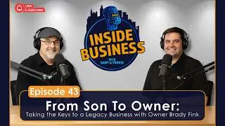 Taking the Keys to a Legacy Business with Owner Brady Fink