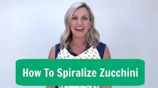 How To Spiralize A Zucchini