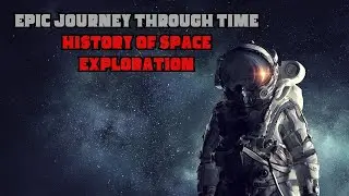 Unveiling the Cosmos: A Visual History of Space Exploration | Journey Through Time 🚀🌌