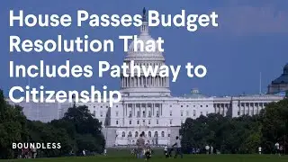 Breaking News: House Passes Budget Resolution That Includes Pathway To Citizenship