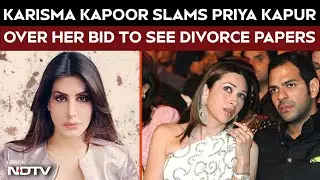 Karisma Kapoor Calls Priya Kapur's Bid In Supreme Court To See Divorce Papers 