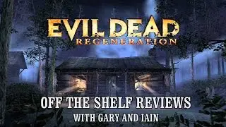 Evil Dead: Regeneration - Off The Shelf Reviews