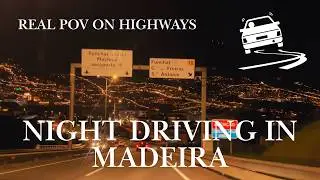 Night Driving in Madeira | Real POV on Highways, Tunnels & City Streets (No Commentary) 🌙🚗