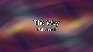 The Way - Lyric Video - Pat Barrett