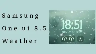 Samsung one ui 8.5 weather electronics and gadgets