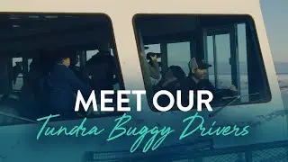 Meet Our Tundra Buggy&reg; Drivers