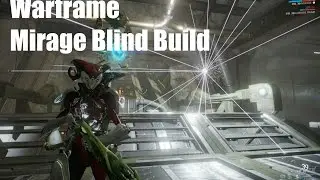 Warframe: Mirage Blind Build (No Forma Required)