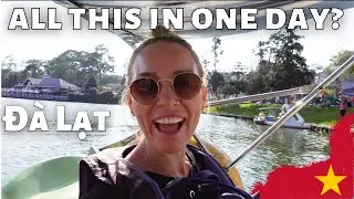 1 Full Day in Dalat - What to do? What NOT to do??