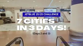 JetBlue 25/25 Challenge: Days 2 and 3 Recap