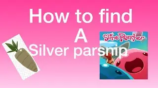 How To Find The Silver Parsnip In Slime Rancher! | Slime Rancher