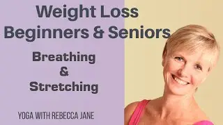 Weight Loss Yoga for Beginners and Seniors : Breathing and Weight loss