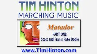 Matador Pt 1 Marching Band Show Arrangement by Tim Hinton