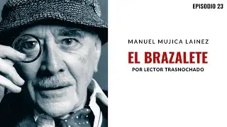 El brazalete. Manuel Mujica Lainez. AUDIOCUENTO | AUDIOLIBRO | voz humana