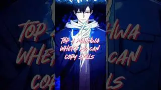 Top 4 Manhwa Where MC Can Copy Skills/Talents 🔥 #manhwa #manhwareccomendation #manhwaedit