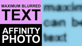Maximum Blur Filter And Text In Affinity Photo | How To | Quick Tips | Graphicxtras