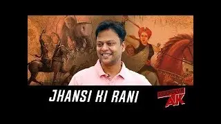 Azaadi Series 01: The Legend Of Rani Laxmi Bai