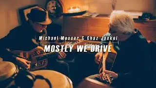 Mostly We Drive - Michael Messer & Chaz Jankel