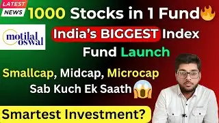 Motilal Oswal BSE 1000 Index Fund NFO 🔥 India&rsquo;s 1st 1000 Stocks Fund | Full Details