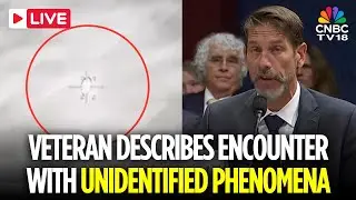 UFO Hearing LIVE: 'It's Coming Right For Us!': Witness Tells US Congress of UFO Sighting | N18G