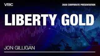 Liberty Gold Corporate Presentation | VRIC 2026