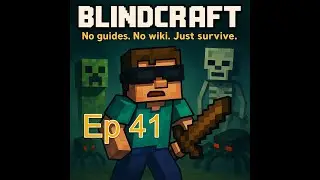 Minecraft: Blindcraft Ep 41 - To Know the End