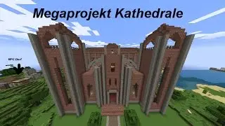 Kathedrale | Megaprojekt Minecraft | Gragosh