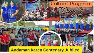 Ep.56 Centenary Jubilee- Day -2 Cultural Program. Enjoy the evening us | Andaman Karen |