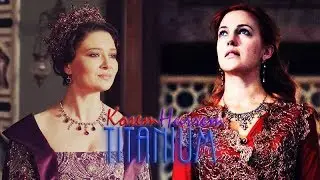 Hürrem |  Kösem || Titanium  ♥ 200 Subscribers ♥