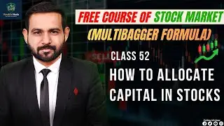 Class 52 &ndash; How to Allocate Capital | Multibagger Formula Course (Hindi)