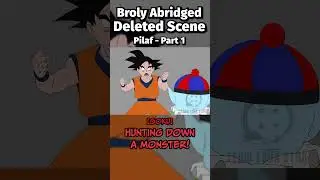 Broly Abridged Deleted Scene - Pilaf Part 1