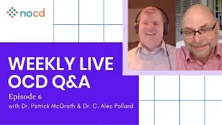 Weekly Live OCD Webinar with Dr. McGrath & Dr. C. Alec Pollard