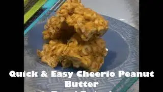 How To Make Cheerio Peanut Butter Bars in 5 minutes!!!!