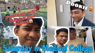 A DAY IN LIFE OF A MEDICAL STUDENT IN NEIGRIHMS SHILLONG || FOOTBALL MATCH WITH MEGHALAYA POLICE🚨😱