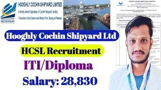 | HCSL Recruitment 2025 | ITI/Diploma | Hooghly Cochin Shipyard Ltd jobs | Cochin Shipyard job 2025