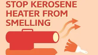 9 проверенных способов избавиться от запаха керосина в обогревателе
