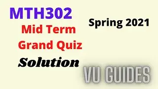 MTH302 Grand Quiz Spring2021 Solution