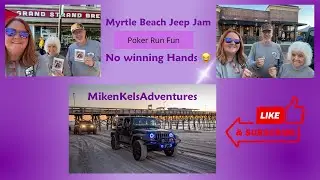 Myrtle Beach Jeep Jam Poker Run | Our First Time & So Much Fun!