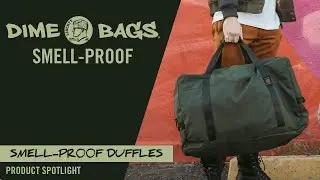 Dime Bags Spotlight: 100% Smell Proof Duffles