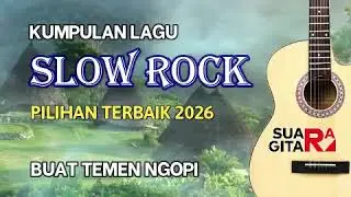 Kumpulan Lagu Slow Rock Pilihan Terbaik 2026 #slowrock #music #laguviral