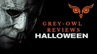 Grey-Owl Reviews Halloween (2018 film)