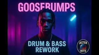 Goosebumps – Travis Scott | but it’s Drum & Bass