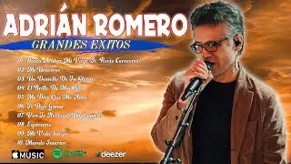 TOP 10 ALABANZAS 💛 JES&Uacute;S ADRI&Aacute;N ROMERO 2025 | Un Viaje Espiritual a trav&eacute;s de la M&uacute;sica 🙏
