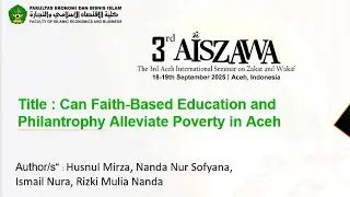 3rd AISZAWA, Can Faith-Based Education And Philantrophy Alleviate Poverty In Aceh