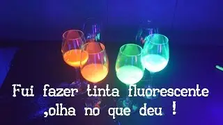 Fui fazer tinta fluorescente, olha no que deu ! ( NEON)