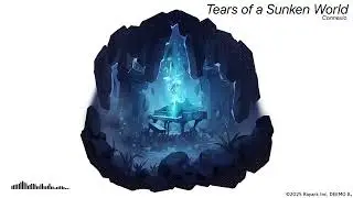 【DEEMO Ⅱ】Tears of a Sunken World