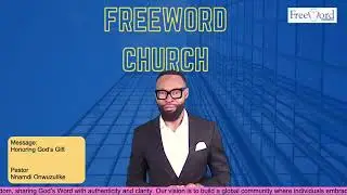 Honoring God&rsquo;s gift | Freeword Church Message of Freedom! Join us today 10 AM Pacific