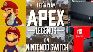 Let's Play: Apex Legends on NINTENDO SWITCH, Crossplay + Xbox One X Gameplay Comparison, Performance