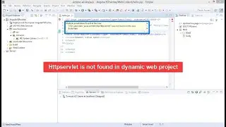 how to resolve 'httpservlet was not found' exception in eclipse?