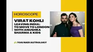 Virat Kohli Moving London with Anushka & Kids Nadi Astrology #astrology #viratkohli #anushkasharma